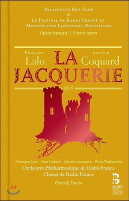 Veronique Gens / Patrick Davin 에두아르 랄로-아르튀르 코카르: 오페라 &#39;라 자크리&#39; (Edouard Lalo-Arthur Coquard: La Jacquerie) 베로니크 장, 파트릭 다뱅