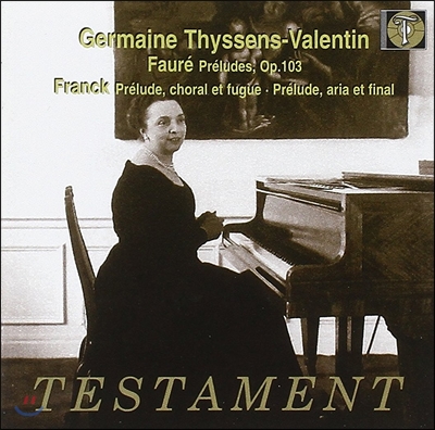 Germaine Thyssens-Valentin 프랑크 / 포레: 전주곡 (Franck / Faure: Prelude)