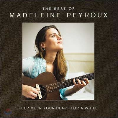 Madeleine Peyroux (마들렌느 페이루) - Keep Me In Your Heart For A While :The Best Of (베스트 앨범)