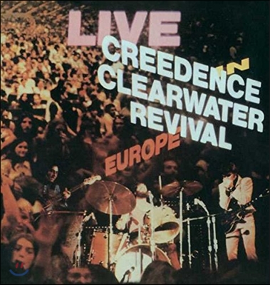 Creedence Clearwater Revival (C.C.R. 크리던스 클리어워터 리바이벌) - Live In Europe (1973년 유럽 투어 하이라이트) [2LP]