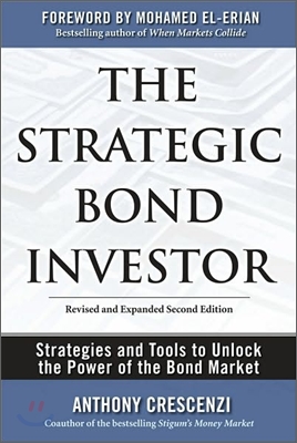 The Strategic Bond Investor: Strategies and Tools to Unlock the Power of the Bond Market