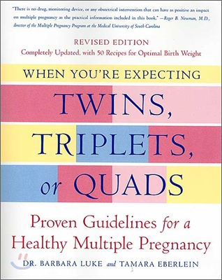 When You&#39;re Expecting Twins, Triplets, or Quads, Revised Edition: Proven Guidelines for a Healthy Mu