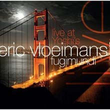 Eric Vloeimans - Live At Yoshi&#39;s