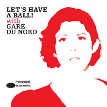 Gare Du Nord - Let&#39;s Have A Ball