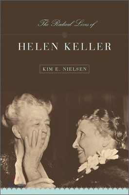 The Radical Lives of Helen Keller
