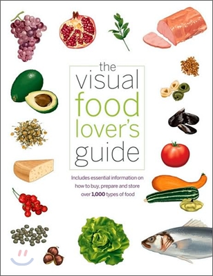 The Visual Food Lover&#39;s Guide