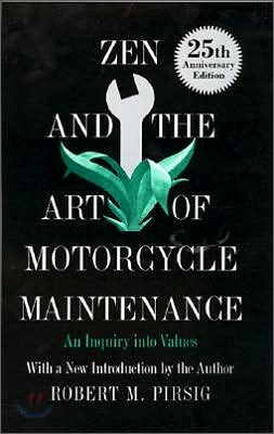 Zen and the Art of Motorcycle Maintenance: An Inquiry Into Values (Hardcover, 25, Anniversary)