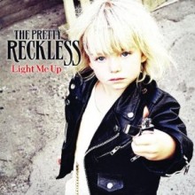 Pretty Reckless - Light Me Up