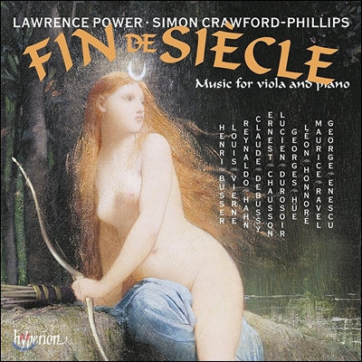 Lawrence Power 팽 드 시에클[세기말] - 비올라와 피아노를 위한 음악 (Fin De Siecle - Music For Viola And Piano: Enescu / Ravel / Chausson / Debussy / Busser)