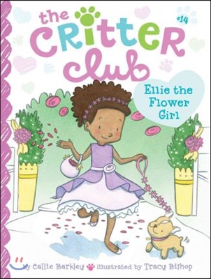 Critter Club #14 : Ellie the Flower Girl