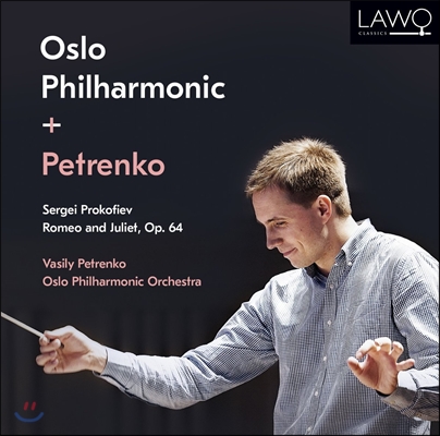 Vasily Petrenko 프로코피예프: 발레 '로미오와 줄리엣' 전곡 (Prokofiev: Romeo and Juliet, Op. 64) 바실리 페트렌코, 오슬로 필하모닉 오케스트라