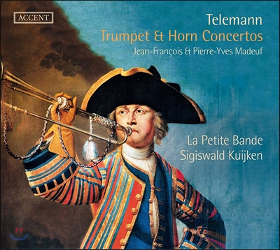 La Petite Bande / Sigiswald Kuijken 텔레만: 트럼펫과 호른 협주곡집 (Telemann: Trumpet &amp; Horn Concertos) 지기스발트 쿠이켄, 라 쁘띠뜨 방드