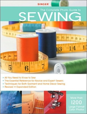 The Complete Photo Guide to Sewing: 1200 Full-Color How-To Photos