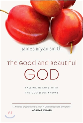 The Good and Beautiful God: Falling in Love with the God Jesus Knows