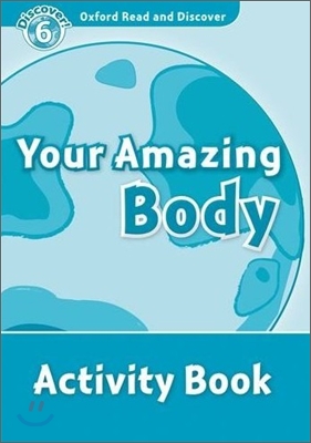 Oxford Read and Discover: Level 6: Your Amazing Body Activity Book