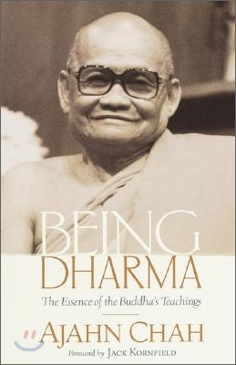 Being Dharma: The Essence of the Buddha&#39;s Teachings