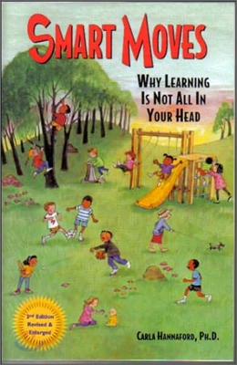 Smart Moves: Why Learning Is Not All in Your Head, Second Edition