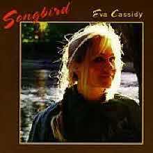 Eva Cassidy - Songbird (수입)