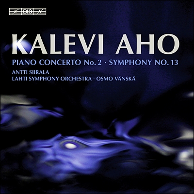 Osmo Vanska 칼레비 아호: 피아노 협주곡 2번, 교향곡 13번 (Kalevi Aho: Piano Concerto No.2, Symphony No.13) 