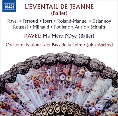 John Axelrod 라벨: 어미 거위 / 라벨-페루-이베르-풀랑 외: 발레 '잔의 부채' (Ravel: L'Eventail de Jeanne)