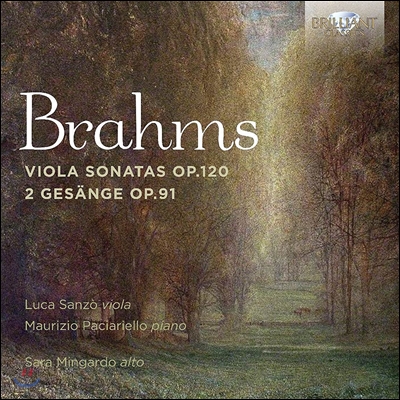 Luca Sanzo 브람스: 비올라 소나타, 두개의 노래 (Brahms: Viola Sonatas Op.120, 2 Gesange Op.91) 사라 민가르도, 루카 산조, 마우리치오 파치아리엘로