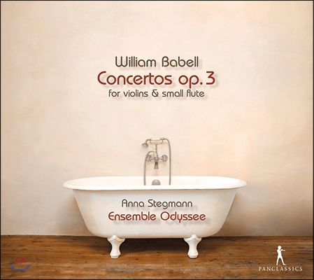 Anna Stegmann / Ensemble Odyssee 윌리엄 바벨: 바이올린과 리코더를 위한 협주곡들 (William Babell: Concertos Op.3 for Violins & Small Flute[Recorder]) 안나 슈테그만 / 앙상블 오디세