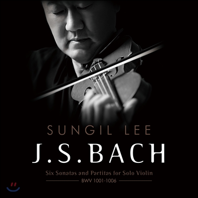 이승일 - 바흐: 6개의 무반주 바이올린 소나타와 파르티타 전곡집 (J.S. Bach: Six Sonatas &amp; Partitas for Solo Violin BWV1001-1006)