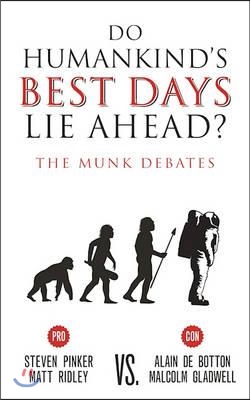 Do Humankind's Best Days Lie Ahead?: The Munk Debates