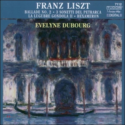 Evelyne Dubourg 리스트: 피아노 작품 - 발라드 2번, 페트라르카의 소네트, 슬픈 곤돌라, 헥사메론 (Liszt: Ballade, 3 Sonetti del Petrarca, La Lugubre Gondola, Hexameron) 에블린 뒤부르