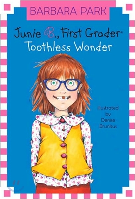 Junie B. Jones 20 : First Grader Toothless Wonder