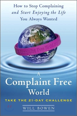 A Complaint Free World (Hardcover)