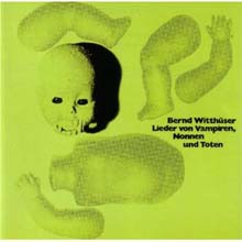 Bernd Witthuser - Lieder von Vampiren, Nonnen und Toten