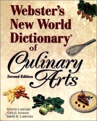 Webster’s New World Dictionary of Culinary Arts, 2/E