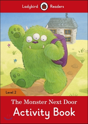 The Monster Next Door Activity Book - Ladybird Readers Level 2 (Paperback)