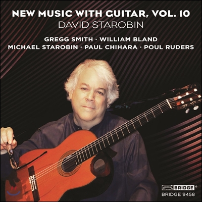David Starobin 기타를 이용한 뉴 뮤직 10집 - 그레그 스미스 / 윌리엄 블랜드 외 (New Music with Guitar Vol.10 - Gregg Smith / William Bland / Paul Chihara) 데이비드 스타로빈
