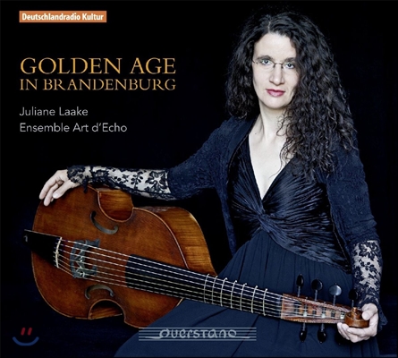 Juliane Laake 브란덴부르크의 황금기 - 17세기 궁중음악 (Golden Age in Brandenburg) 앙상블 아르데코, 줄리아네 라케