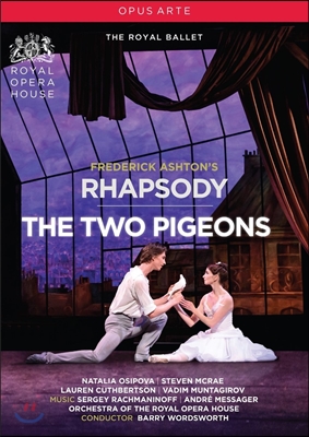 The Royal Ballet 프레데릭 애쉬튼 안무: 랩소디, 두 마리의 비둘기 (Frederick Ashton: Rhapsody, The Two Pigeons) 로열 발레단, 나탈리아 오시포바
