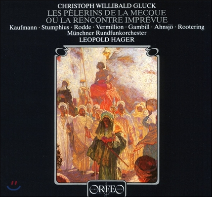 Leopold Hager / Julie Kaufmann 글룩: 성지의 순례자 또는 뜻밖의 만남 (Gluck: Les Pelernins de la Mecque ou la Rencontre Imprevue) 율리 카우프만, 레오폴트 하거, 뮌헨 방송 관현악단