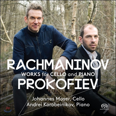 Johannes Moser 라흐마니노프 / 프로코피에프: 첼로와 피아노 작품집 (Rachmaninov / Prokofiev: Works for Cello and Piano) 요하네스 모저, 안드레이 코로베이니코프
