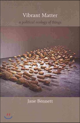 Vibrant Matter: A Political Ecology of Things