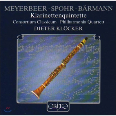 Dieter Klocker 마이어베어 / 슈포어 / 베어만: 클라리넷 오중주 (Meyerbeer / Spohr / Barmann: Clarinet Quintets) 디터 클뢰커, 콘소르티움 클라시쿰, 필하모니아 사중주단 [LP]