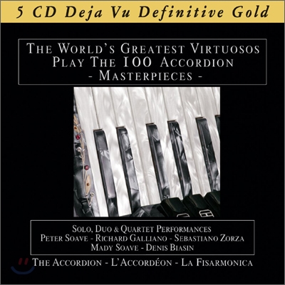 The World&#39;s Greatest Virtuosos Play The 100 Accordion: Deja Vu Definitive Gold