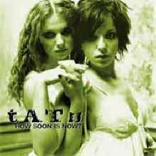 t.A.T.u. (tatu) - How Soon Is Now ? (Single/미개봉)