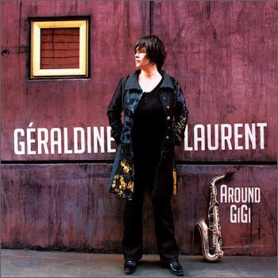 Geraldine Laurent - Around Gigi