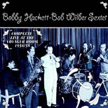 Bobby Hackett &amp; Bob Wilber - Complete Live At The Voyager Room 1956~58