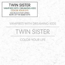 Twin Sisters - Vampires with Dreaming Kids + Color Your Life (Deluxe Edition)