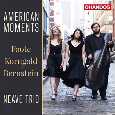 Neave Trio 아메리칸 모멘츠 - 풋트 / 코른골트 / 번스타인: 피아노 삼중주 작품집 (American Moments - Foote / Korngold / Bernstein) 니브 트리오