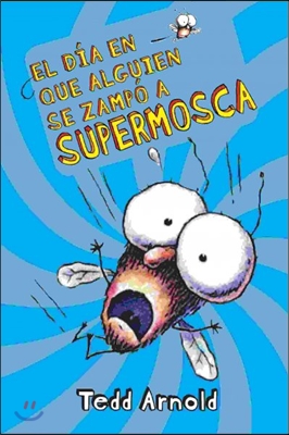 El dia en que alguien se zampo a supermosca / There Was an Old Lady Who Swallowed Fly Guy