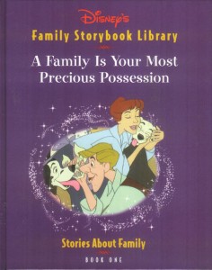 A Family Is Your Most Precious Possession (Disney's Family Storybook Library, Book One) (Hardcover)