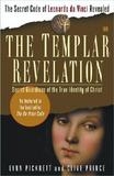 The Templar Revelation: Secret Guardians of the True Identity of Christ